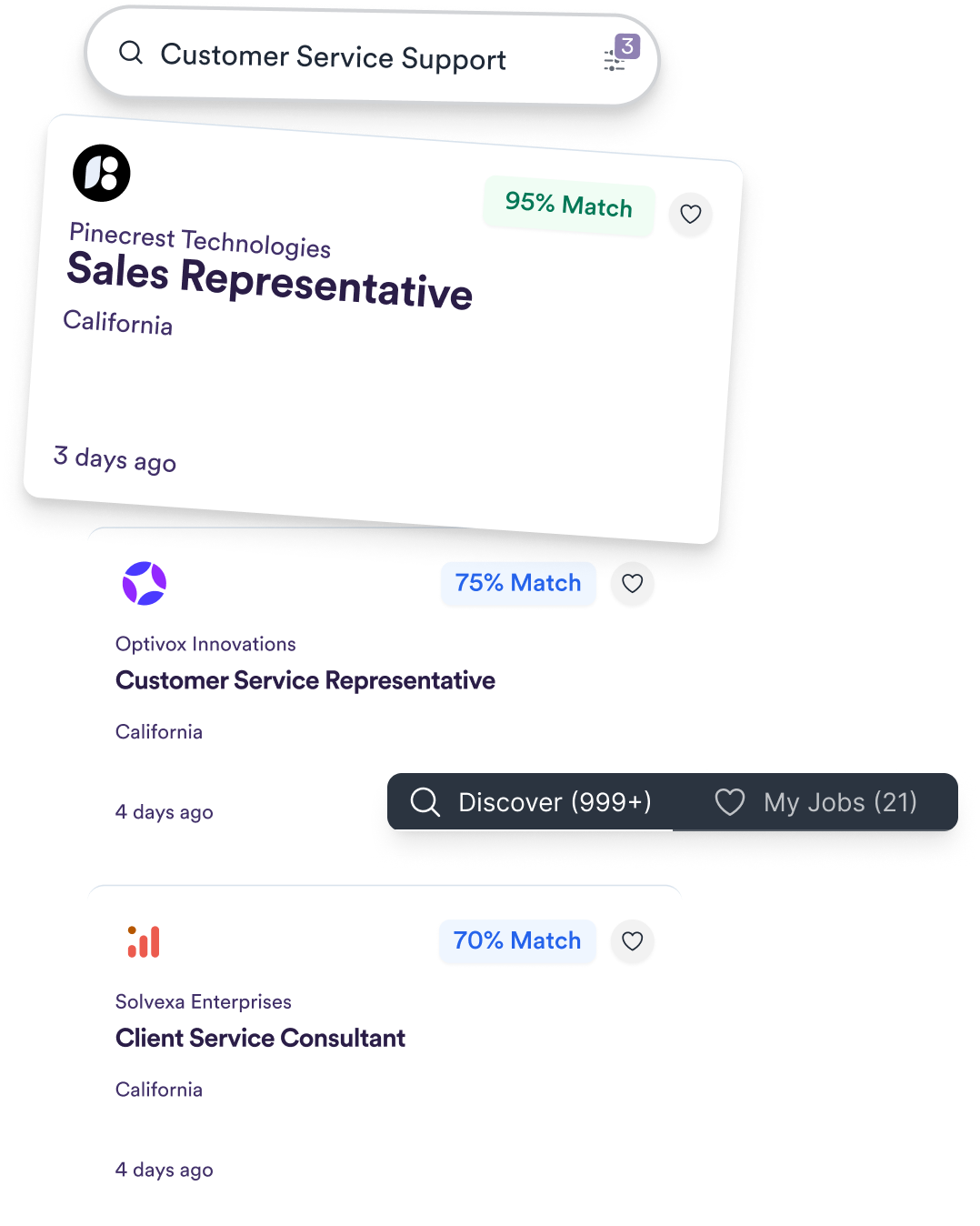 Job search results for 'Customer Service Support' showing three job listings: Pinecrest Technologies Sales Representative in California with 95% match from 3 days ago, Optivox Innovations Customer Service Representative in California with 75% match from 4 days ago, and Solvexa Enterprises Client Service Consultant in California with 70% match from 4 days ago. Bottom navigation shows Discover (999+) and My Jobs (21) options.